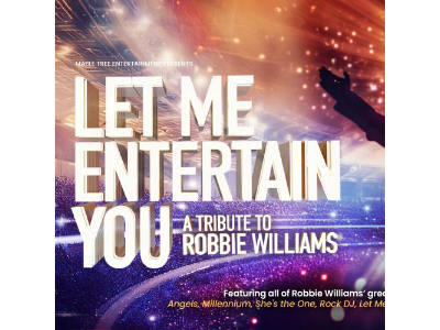 Let Me Entertain You – A Tribute To Robbie Williams