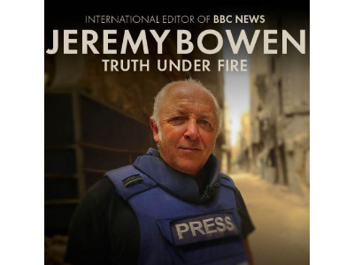 Jeremy Bowen: Truth Under Fire
