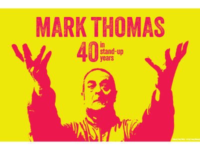 Mark Thomas: 40 In Stand-Up Years