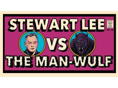 STEWART LEE VS THE MAN-WULF